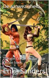 Icon image Trilogie Conan de Barbaar. Derde boek: De aanwezigheid