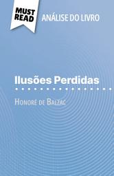 Icon image Ilusões Perdidas de Honoré de Balzac (Análise do livro): Análise completa e resumo pormenorizado do trabalho