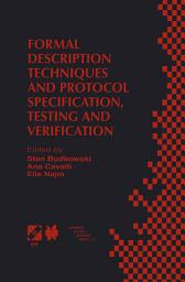 Icon image Formal Description Techniques and Protocol Specification, Testing and Verification: FORTE XI/PSTV XVIII’98 IFIP TC6 WG6.1 Joint International Conference on Formal Description Techniques for Distributed Systems and Communication Protocols (FORTE XI) and Protocol Specification, Testing and Verification (PSTV XVIII) 3–6 November 1998, Paris, France