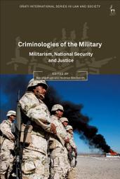 Icon image Criminologies of the Military: Militarism, National Security and Justice