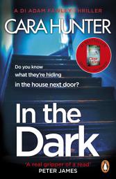 Icon image In The Dark: from the Sunday Times bestselling author of Close to Home