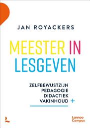 Icon image Meester in lesgeven: Zelfbewustzijn + pedagogie + didactiek + vakinhoud