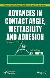 Icon image Advances in Contact Angle, Wettability and Adhesion, Volume 2