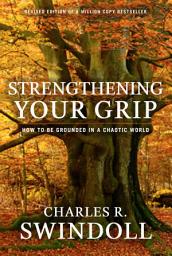 Icon image Strengthening Your Grip: How to be Grounded in a Chaotic World