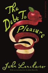 Icon image The Debt To Pleasure: Picador Classic