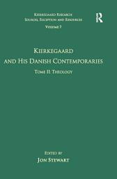 Icon image Volume 7, Tome II: Kierkegaard and His Danish Contemporaries - Theology