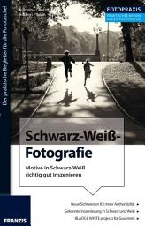 Icon image Foto Praxis Schwarz-Weiß-Fotografie: Der praktische Begleiter für die Fototasche!