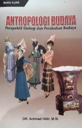 Icon image Antropologi Budaya: Perspektif Ekologi dan Perubahan Budaya