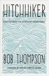 Icon image Hitchhiker: Stories from the Kentucky Homefront