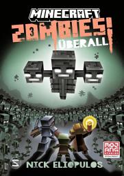 Icon image Minecraft. Zombies überall! (Band 3): Ein offizieller Minecraft-Roman | Bissiger Lesespaß für Kinder ab 10