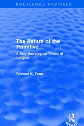 Icon image Revival: The Return of the Primitive (2001): A New Sociological Theory of Religion