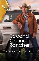 Icon image Second Chance Rancher: A Western Homecoming Romance