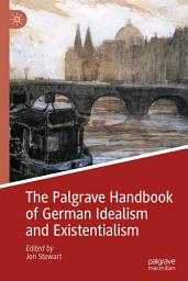 Icon image The Palgrave Handbook of German Idealism and Existentialism