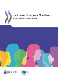 Icon image Local Economic and Employment Development (LEED) Inclusive Business Creation Good Practice Compendium