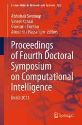 Icon image Proceedings of Fourth Doctoral Symposium on Computational Intelligence: DoSCI 2023