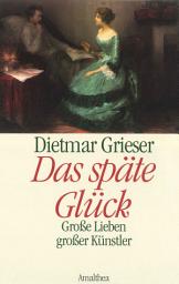 Icon image Das späte Glück: Große Lieben großer Künstler