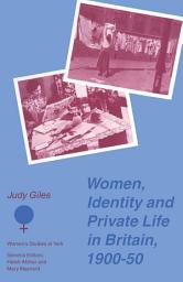 Icon image Women, Identity and Private Life in Britain, 1900–50