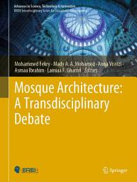 Icon image Mosque Architecture: A Transdisciplinary Debate