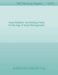 Icon image Asset Bubbles: Re-thinking Policy for the Age of Asset Management