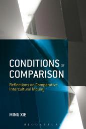 Icon image Conditions of Comparison: Reflections on Comparative Intercultural Inquiry