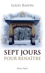 Icon image Sept jours pour renaitre: Roman surprenant