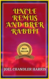 Icon image UNCLE REMUS AND BRER RABBIT: Popular Books by JOEL CHANDLER HARRIS : All times Bestseller Demanding Books