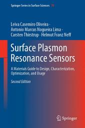 Icon image Surface Plasmon Resonance Sensors: A Materials Guide to Design, Characterization, Optimization, and Usage, Edition 2