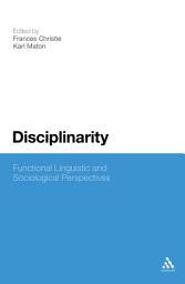 Icon image Disciplinarity: Functional Linguistic and Sociological Perspectives