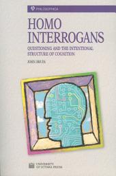 Icon image Homo Interrogans: Questioning and the Intentional Structure of Cognition