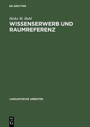 Icon image Wissenserwerb und Raumreferenz: Ein sprachpsychologischer Zugang zur mentalen Repräsentation