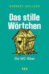 Icon image Das stille Wörtchen: Die WC-Bibel