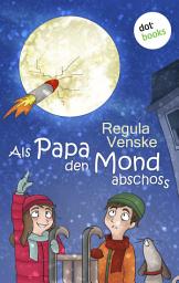 Icon image Als Papa den Mond abschoss