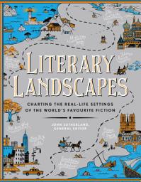 Icon image Literary Landscapes: Charting the Worlds of Classic Literature