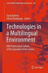 Icon image Technologies in a Multilingual Environment: XXII Professional Culture of the Specialist of the Future