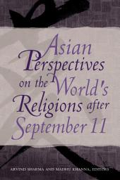 Icon image Asian Perspectives on the World's Religions after September 11