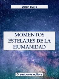 Icon image Momentos estelares de la humanidad