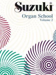 Icon image Suzuki Organ School - Volume 2: Organ Part