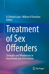 Icon image Treatment of Sex Offenders: Strengths and Weaknesses in Assessment and Intervention