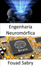 Icon image Engenharia Neuromórfica: A prática de usar sistemas de circuitos analógicos elétricos para imitar estruturas neurobiológicas que estão presentes no sistema nervoso