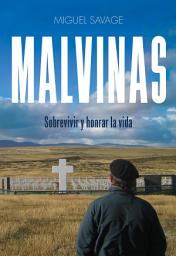 Icon image Malvinas: Sobrevivir y honrar la vida