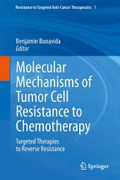 Icon image Molecular Mechanisms of Tumor Cell Resistance to Chemotherapy: Targeted Therapies to Reverse Resistance