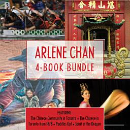 Icon image Arlene Chan 4-Book Bundle: The Chinese Community in Toronto / The Chinese in Toronto from 1878 / Paddles Up! / Spirit of the Dragon