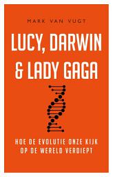 Icon image Lucy, Darwin & Lady Gaga