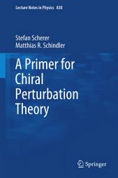 Icon image A Primer for Chiral Perturbation Theory