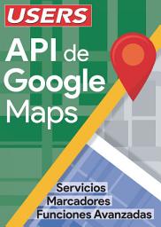 Icon image API Google Maps: Servidores. Marcadores. Funciones Avanzadas.