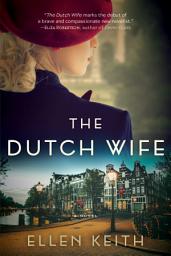 Icon image The Dutch Wife: A Novel