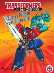 Icon image Transformers - Robots in Disguise - Optimus Primen koettelemukset: Nide 10