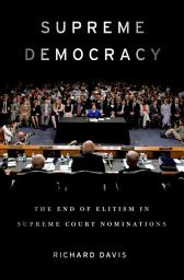 Icon image Supreme Democracy: The End of Elitism in Supreme Court Nominations