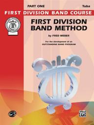 Icon image First Division Band Method, Part 1 for Bass (Tuba): For the Development of an Outstanding Band Program