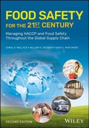 Icon image Food Safety for the 21st Century: Managing HACCP and Food Safety Throughout the Global Supply Chain, Edition 2